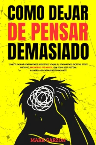 Como dejar de pensar demasiado: libro sobre pensamientos intrusivos