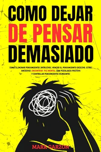 Como dejar de pensar demasiado: libro sobre pensamientos intrusivos por 7,69 €